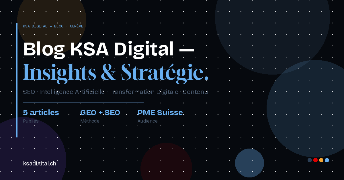 Blog - Stratégie Digitale, SEO & IA pour PME | KSA Digital Genève
